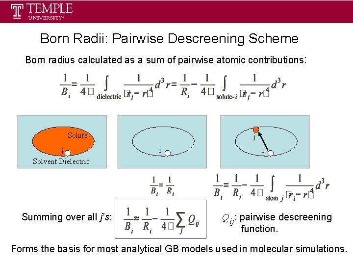 Born Radii: Pairwise Descreening Scheme Born radius calculated as a sum of pairwise atomic