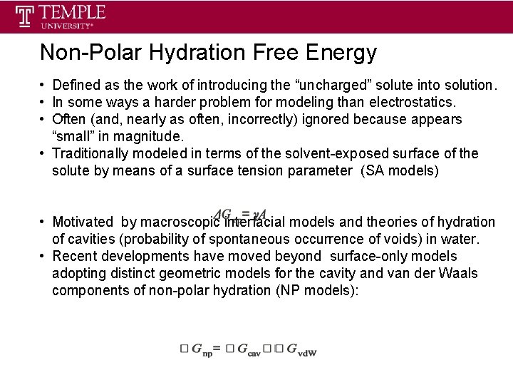 Non-Polar Hydration Free Energy • Defined as the work of introducing the “uncharged” solute