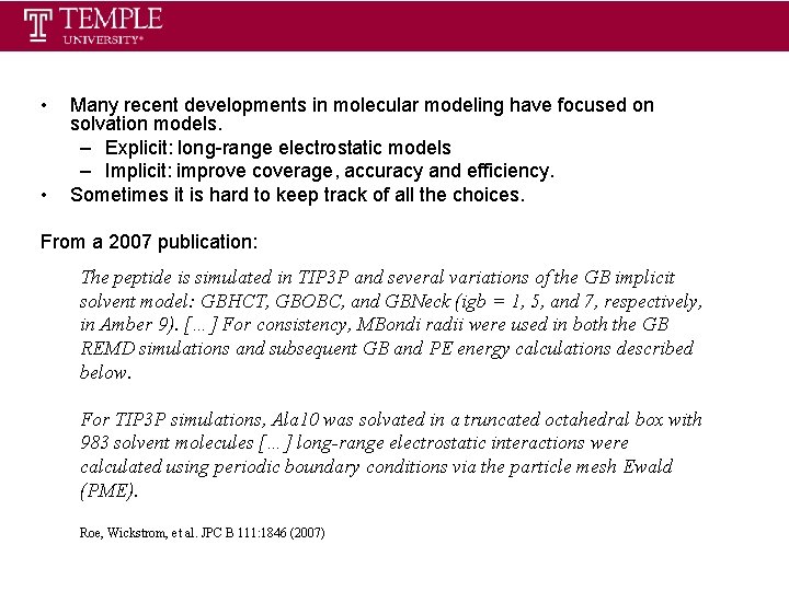  • • Many recent developments in molecular modeling have focused on solvation models.