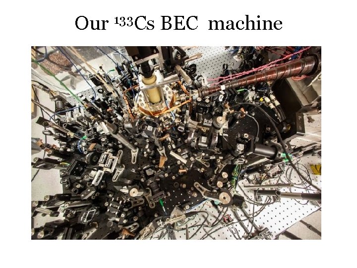 Our 133 Cs BEC machine 