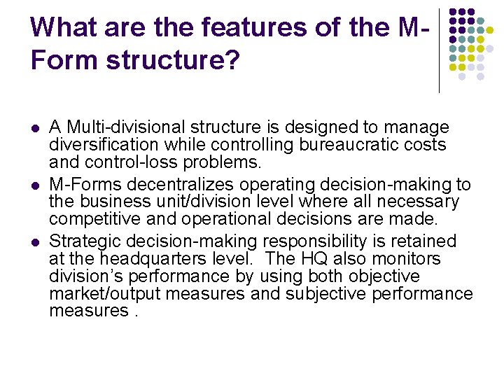 What are the features of the MForm structure? l l l A Multi-divisional structure
