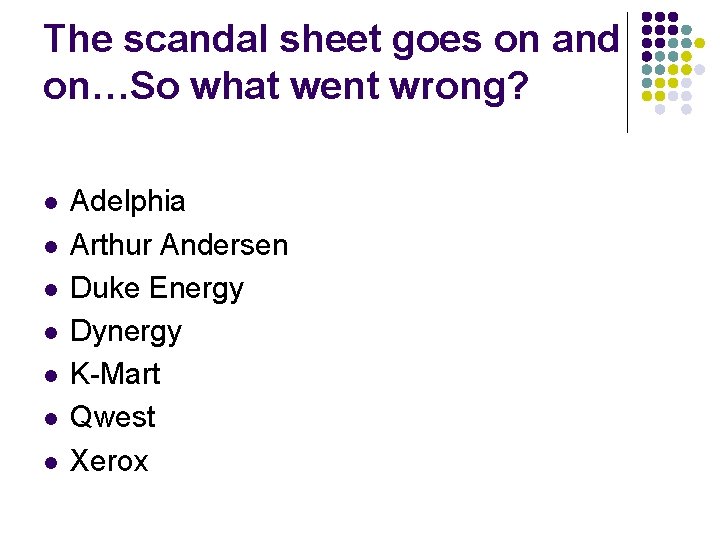 The scandal sheet goes on and on…So what went wrong? l l l l