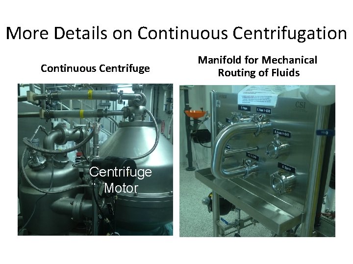 More Details on Continuous Centrifugation Continuous Centrifuge Motor Manifold for Mechanical Routing of Fluids