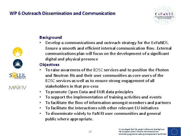 WP 6 Outreach Dissemination and Communication Background • Develop a communications and outreach strategy