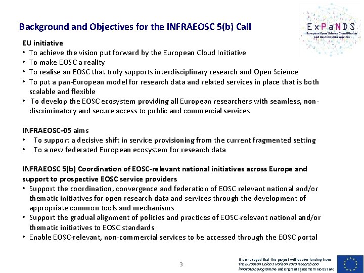 Background and Objectives for the INFRAEOSC 5(b) Call EU initiative • To achieve the
