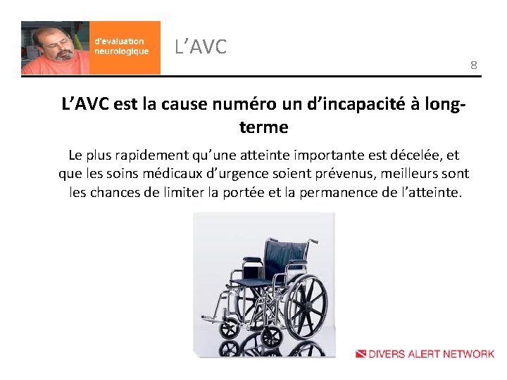 L’AVC est la cause numéro un d’incapacité à longterme Le plus rapidement qu’une atteinte