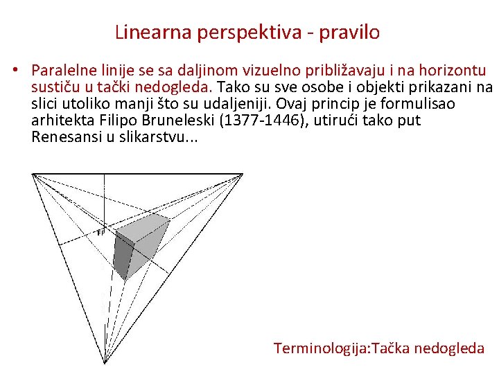 Linearna perspektiva - pravilo • Paralelne linije se sa daljinom vizuelno približavaju i na