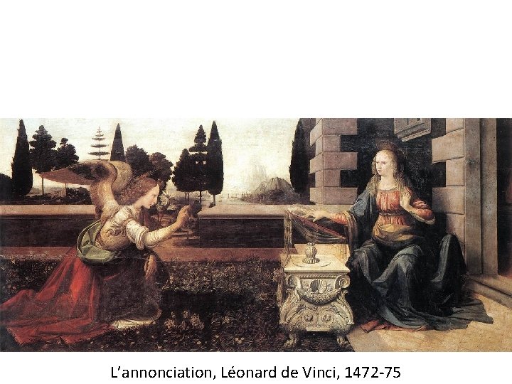 L’annonciation, Léonard de Vinci, 1472 -75 