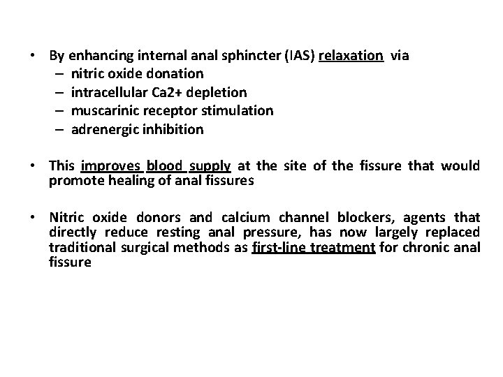  • By enhancing internal anal sphincter (IAS) relaxation via – nitric oxide donation