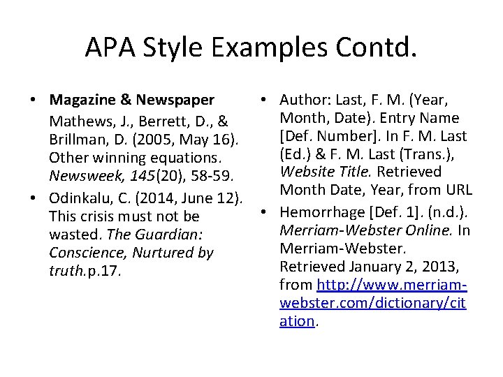 APA Style Examples Contd. • Magazine & Newspaper Mathews, J. , Berrett, D. ,