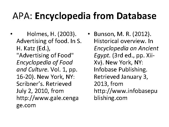 APA: Encyclopedia from Database • Holmes, H. (2003). • Bunson, M. R. (2012). Advertising