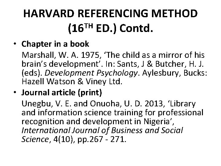 HARVARD REFERENCING METHOD (16 TH ED. ) Contd. • Chapter in a book Marshall,