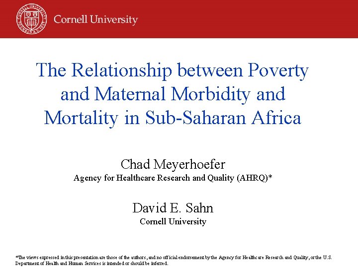 The Relationship between Poverty and Maternal Morbidity and Mortality in Sub-Saharan Africa Chad Meyerhoefer