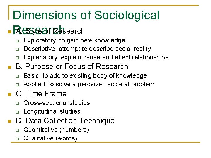 Dimensions of Sociological n Research A. Style of Research q q q n B.