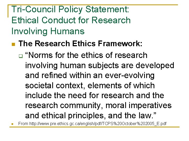 Tri-Council Policy Statement: Ethical Conduct for Research Involving Humans n The Research Ethics Framework: