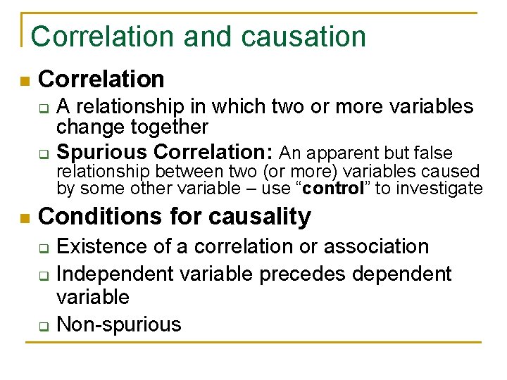 Correlation and causation n Correlation q q n A relationship in which two or