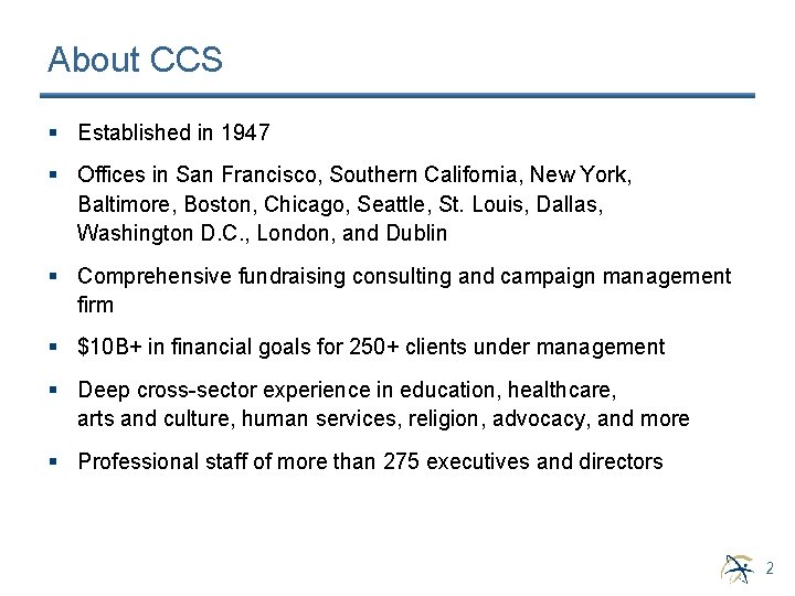 About CCS § Established in 1947 § Offices in San Francisco, Southern California, New