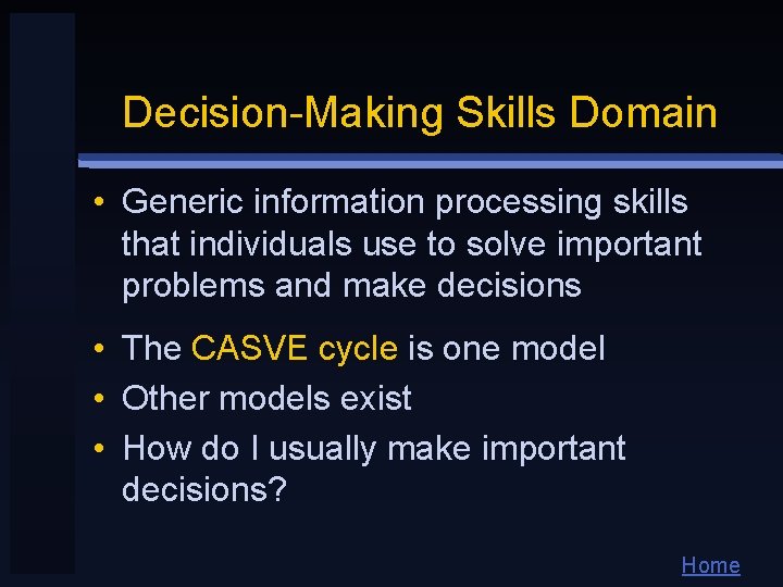 Decision-Making Skills Domain • Generic information processing skills that individuals use to solve important