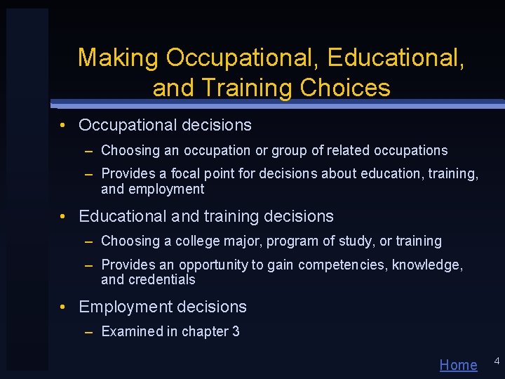 Making Occupational, Educational, and Training Choices • Occupational decisions – Choosing an occupation or