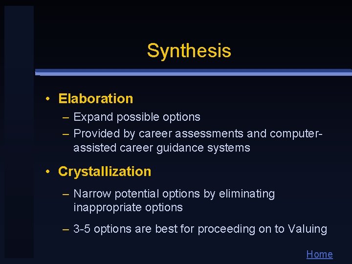 Synthesis • Elaboration – Expand possible options – Provided by career assessments and computerassisted