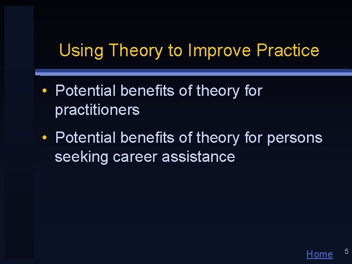 Using Theory to Improve Practice • Potential benefits of theory for practitioners • Potential