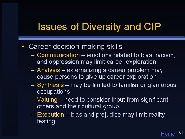 Issues of Diversity and CIP • Career decision-making skills – Communication – emotions related