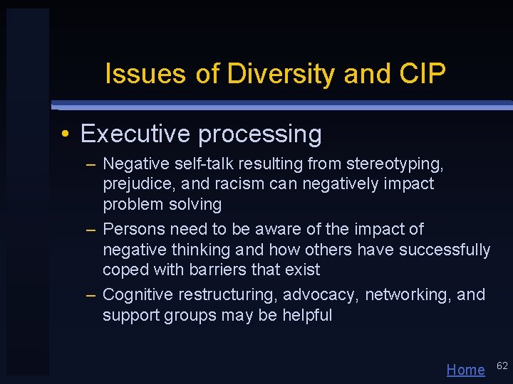 Issues of Diversity and CIP • Executive processing – Negative self-talk resulting from stereotyping,