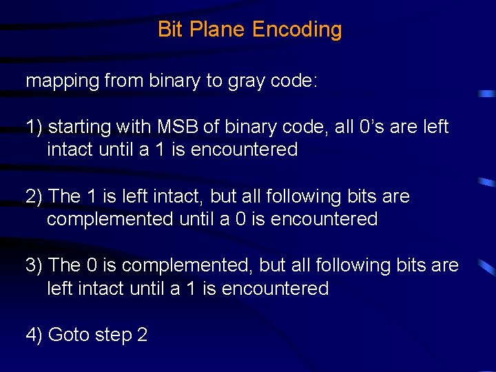 Bit Plane Encoding mapping from binary to gray code: 1) starting with MSB of