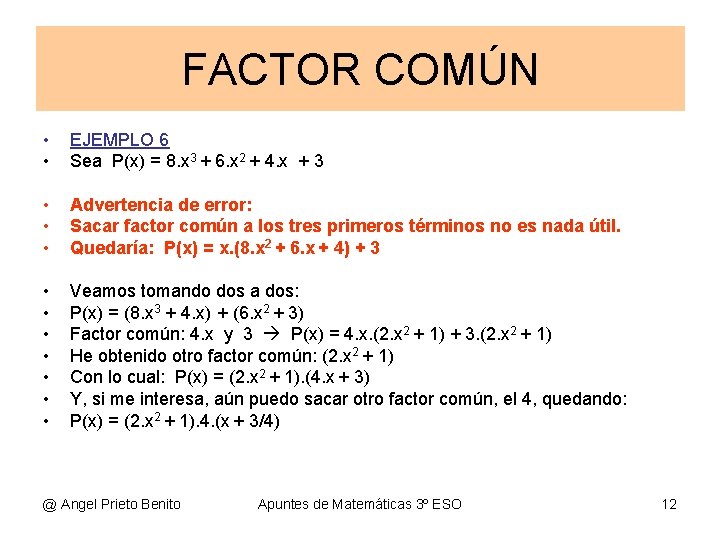 FACTOR COMÚN • • EJEMPLO 6 Sea P(x) = 8. x 3 + 6.