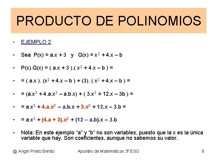 PRODUCTO DE POLINOMIOS • EJEMPLO 2 • Sea P(x) = a. x + 3