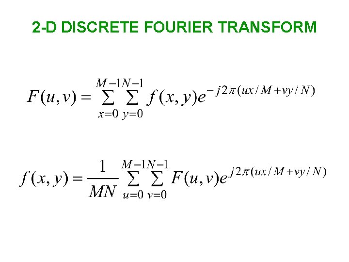 2 -D DISCRETE FOURIER TRANSFORM 