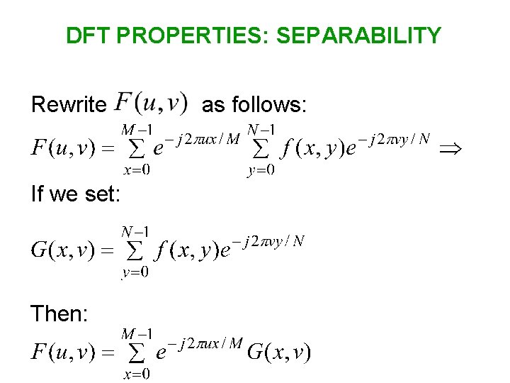 DFT PROPERTIES: SEPARABILITY Rewrite If we set: Then: as follows: 