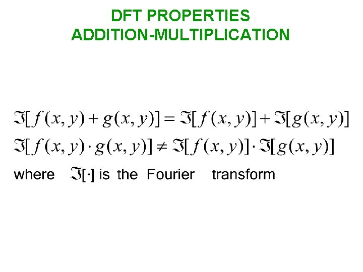 DFT PROPERTIES ADDITION-MULTIPLICATION 