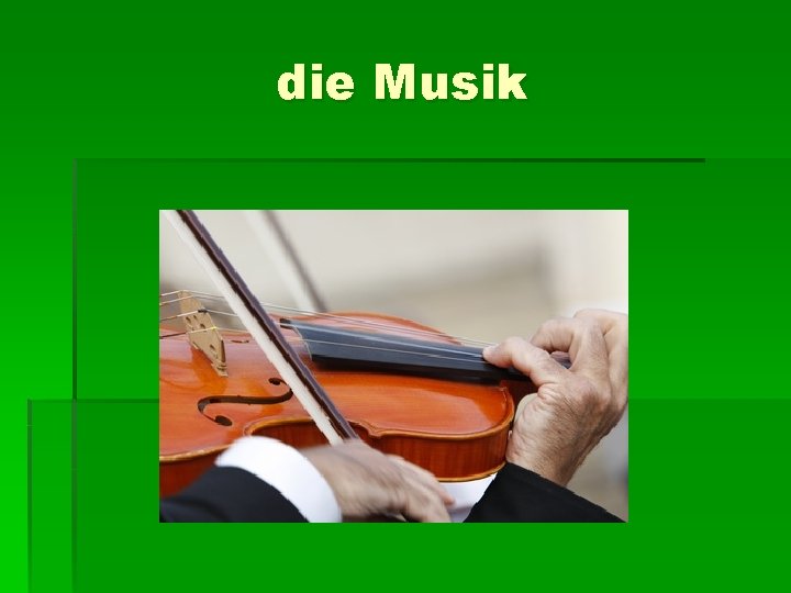 die Musik 