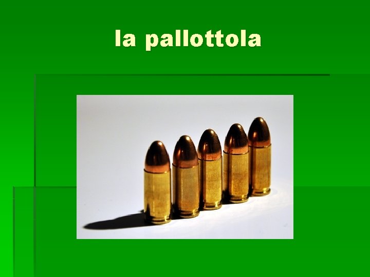 la pallottola 