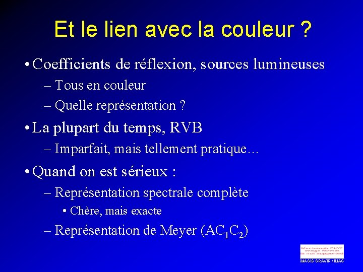 Et le lien avec la couleur ? • Coefficients de réflexion, sources lumineuses –