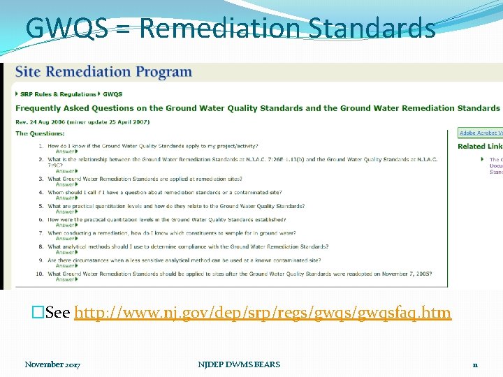GWQS = Remediation Standards �http: �See http: //www. nj. gov/dep/srp/regs/gwqsfaq. htm November 2017 NJDEP