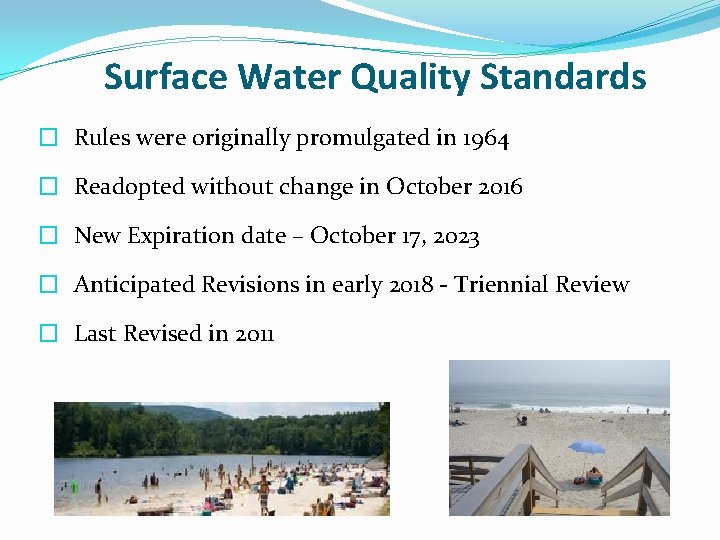 Surface Water Quality Standards � Rules were originally promulgated in 1964 � Readopted without