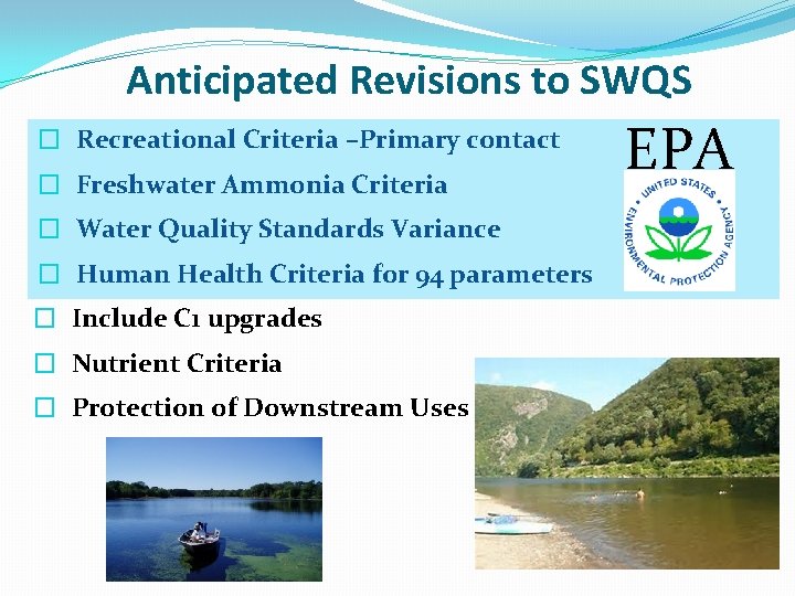 Anticipated Revisions to SWQS � Recreational Criteria –Primary contact � Freshwater Ammonia Criteria �