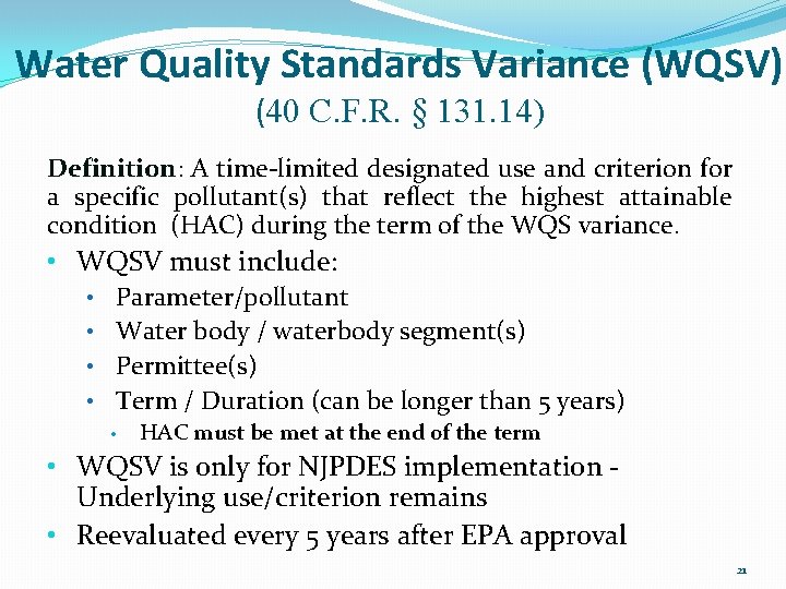 Water Quality Standards Variance (WQSV) (40 C. F. R. § 131. 14) Definition: A