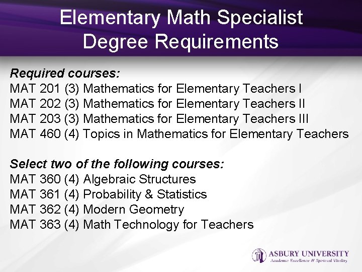Elementary Math Specialist Degree Requirements Required courses: MAT 201 (3) Mathematics for Elementary Teachers