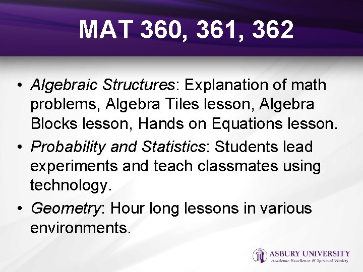 MAT 360, 361, 362 • Algebraic Structures: Explanation of math problems, Algebra Tiles lesson,