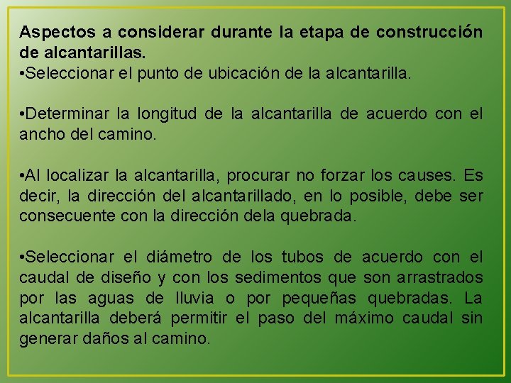 Aspectos a considerar durante la etapa de construcción de alcantarillas. • Seleccionar el punto