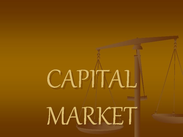 CAPITAL MARKET 