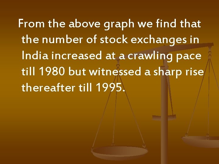  From the above graph we find that the number of stock exchanges in