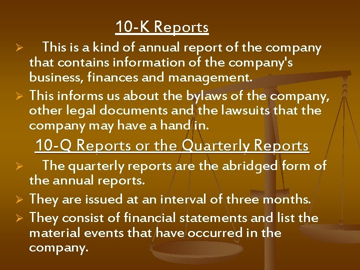 10 -K Reports Ø Ø This is a kind of annual report of the