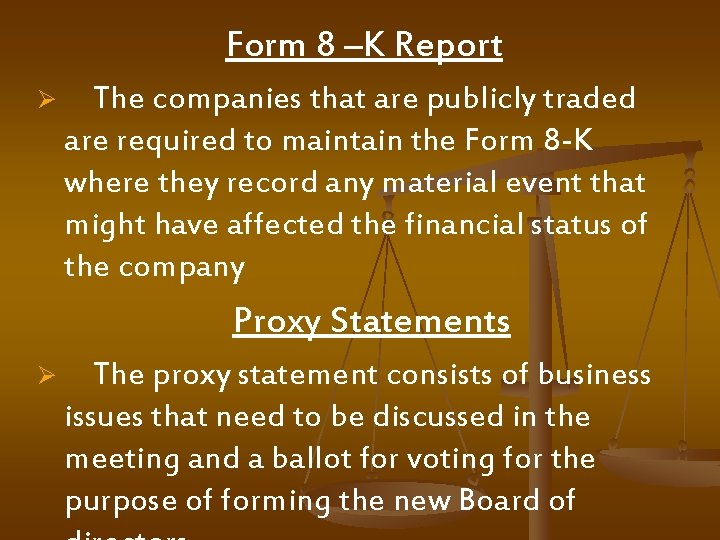  Form 8 –K Report Ø The companies that are publicly traded are required