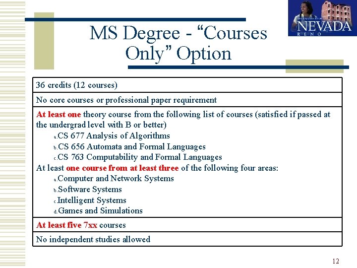 MS Degree - “Courses Only” Option 36 credits (12 courses) No core courses or