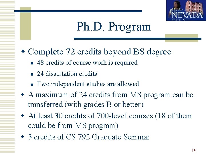 Ph. D. Program w Complete 72 credits beyond BS degree n n n 48