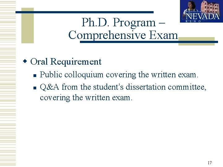 Ph. D. Program – Comprehensive Exam w Oral Requirement n n Public colloquium covering